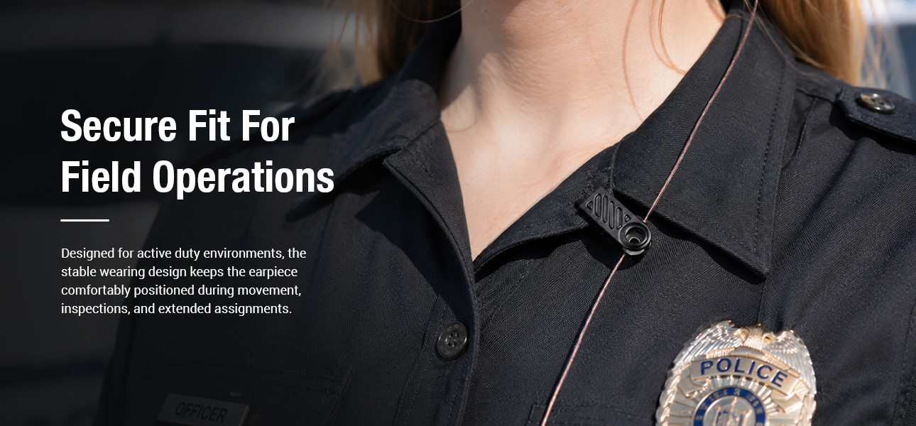Police earpiece with a secure fit for officers during movement, inspections, and extended assignments