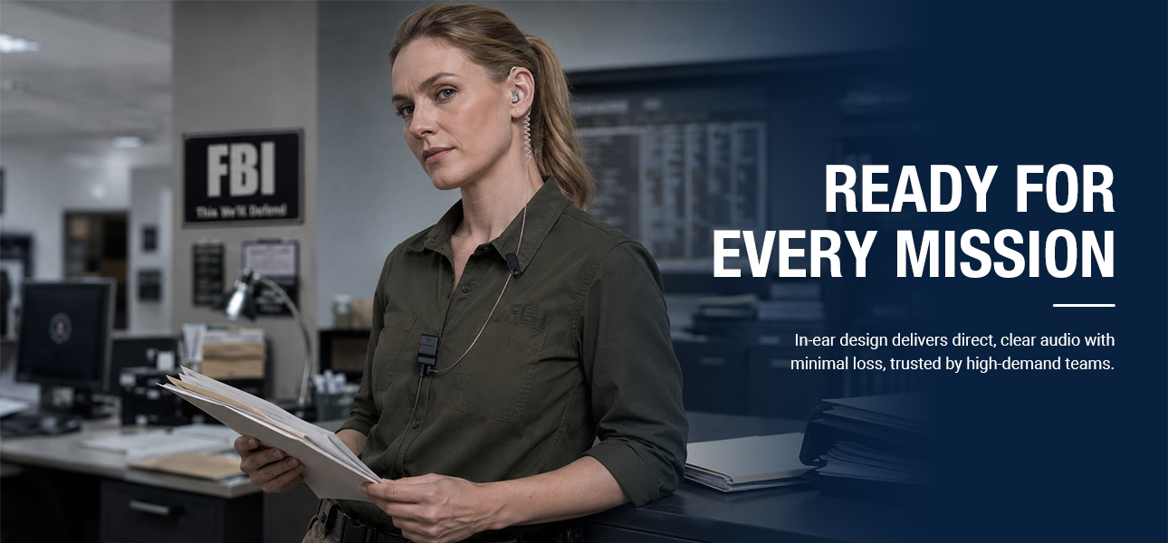 Federal law enforcement teams using tubeless earpieces for covert operations and critical missions
