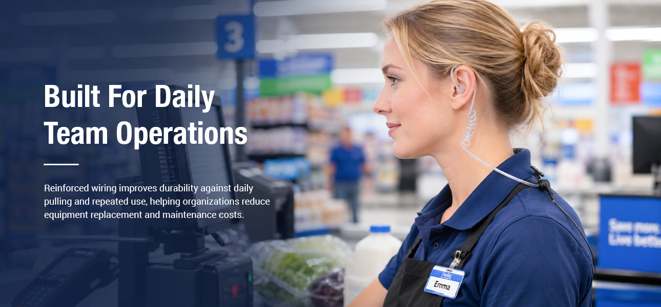 Retail teams wearing acoustic tube earpieces with reinforced wiring for daily store operations